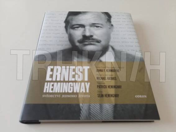 Kniha Ernest Hemingway - Svědectví jednoho života - Trh knih - online antikvariát
