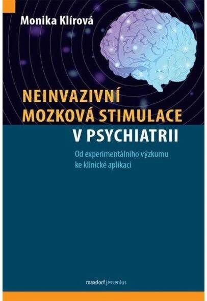 Neinvazivní mozková stimulace v psychiatrii - Monika Klírová