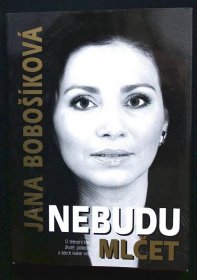 Nebudu mlčet - Jana Bobošíková  (k28) - Knihy