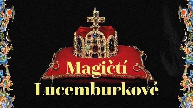 Magičtí Lucemburkové | Magc