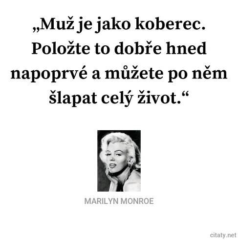 Muž je jako koberec. Položte ho dobře hned napoprvé a...