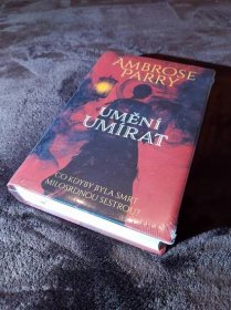 UMĚNÍ UMÍRAT / Ambrose Parry - Knihy