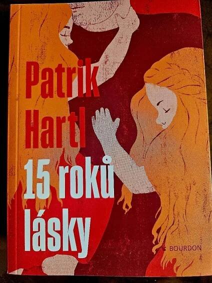 Patrik Hartl - 15 roků lásky, s podpisem autora - Knihy