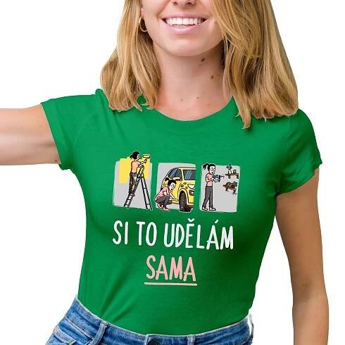 Dámské tričko s potiskem "Si to udělám sama" 