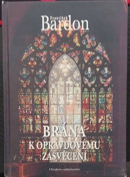 Bardon, František: Brána k opravdovému zasvěcení, 1999.