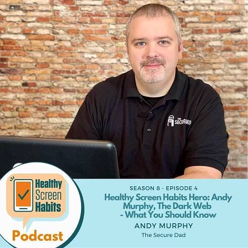 S8 Episode 3: The Dark Web - What You Should Know // Andy Murphy, The Secure Dad