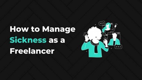How to Manage Sickness or Illness as a Freelance Writer