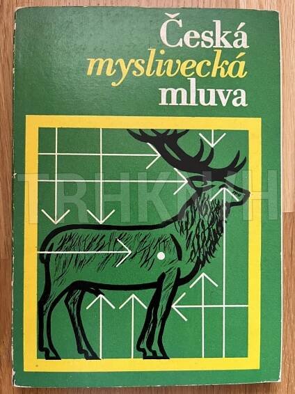 Kniha Česká myslivecká mluva - Trh knih - online antikvariát