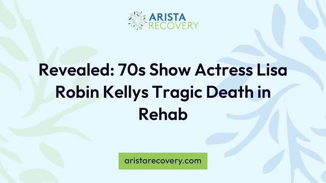 Revealed: 70s Show Actress Lisa Robin Kellys Tragic Death in Rehab-Arista Recovery