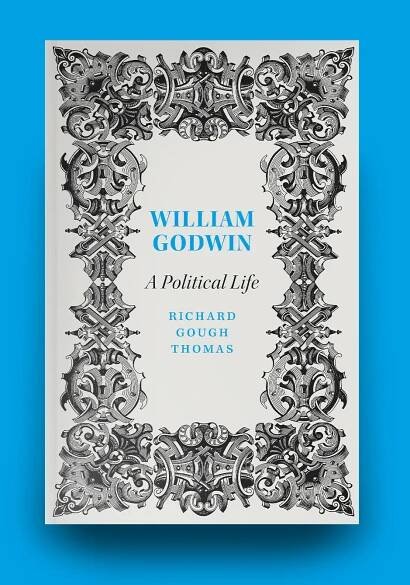 Melanie Patrick - William Godwin: A Political Life