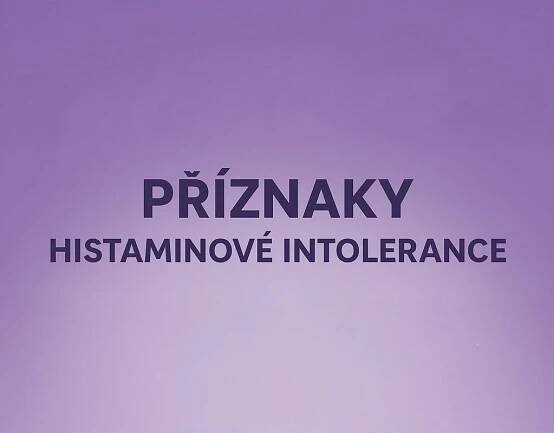HISTAMINOVÁ INTOLERANCE (I. ČÁST) - Nutrima