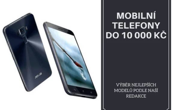 Recenze 4+ nejlepších mobilních telefonů do 10000 Kč (edice 2022/2023)