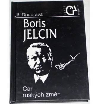 Doubrava Jiří - Boris Jelcin: Car ruských změn