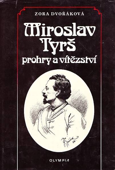 MIROSLAV TYRŠ PROHRY A VÍTĚZSTVÍ