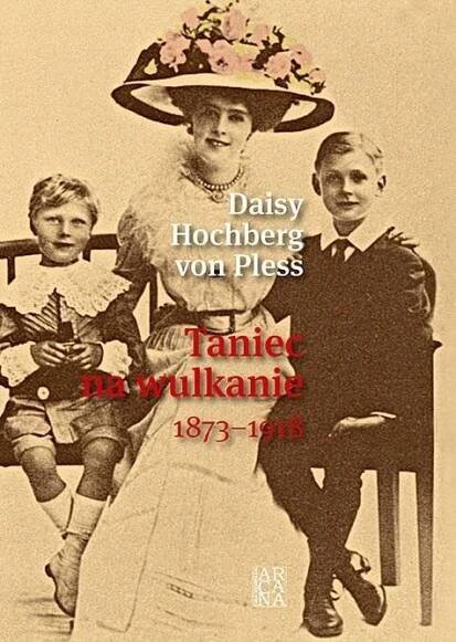 Literární biografie Taniec na wulkanie Tw - Daisy Hochberg von Pless