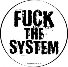 Samolepka Fuck The System