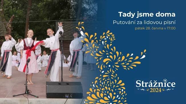 Tady jsme doma - Mezinárodní folklorní festival “Strážnice“