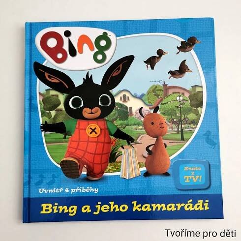 Bing a jeho kamarádi - Tvoříme pro děti