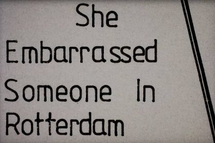 She embarrassed someone in Rotterdam - Raoul Tanemar
