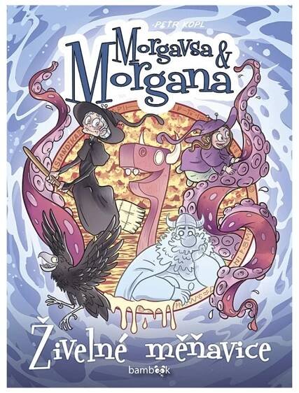 Morgavsa a Morgana - Živelné měňavice
