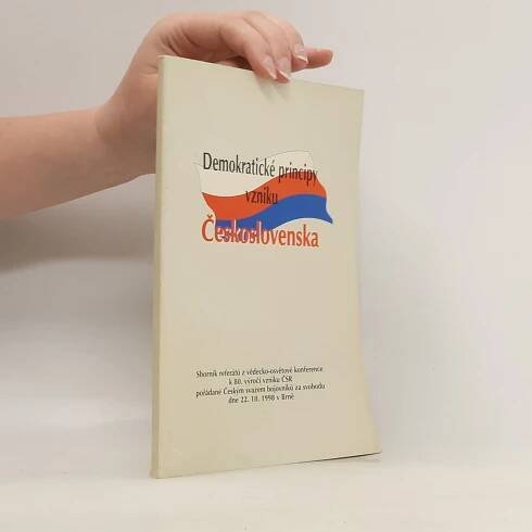Demokratické principy vzniku Československa - kolektiv - knihobot.cz