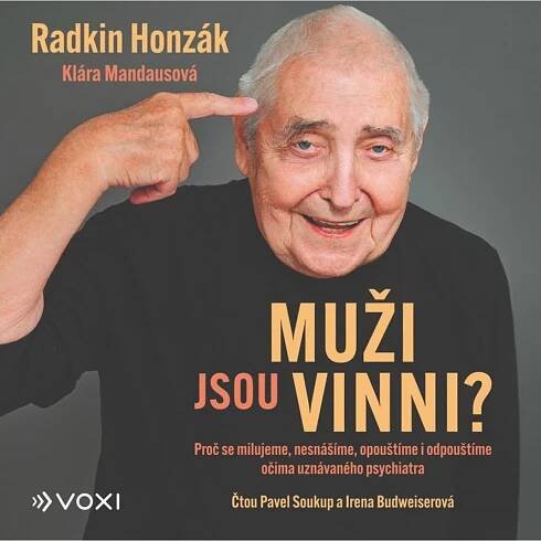 Muži jsou vinni? : Proč se milujeme, nesnášíme, opouštíme i odpouštíme očima uznávaného psychiatra