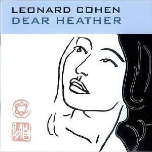 COHEN, LEONARD: DEAR HEATHER