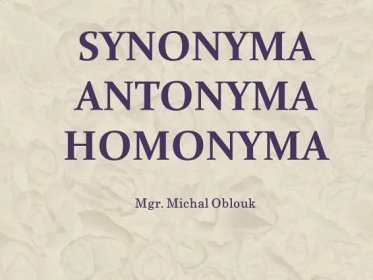 Synonyma antonyma homonyma>