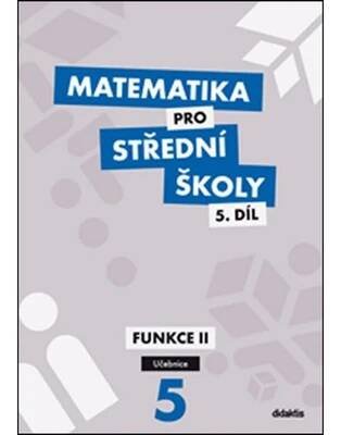 Matematika pro střední školy 5.díl - učebnice