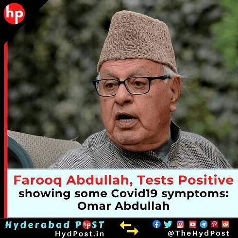 Farooq Abdullah Tests Covid-19 Positive; showing some symptoms: Omar Abdullah