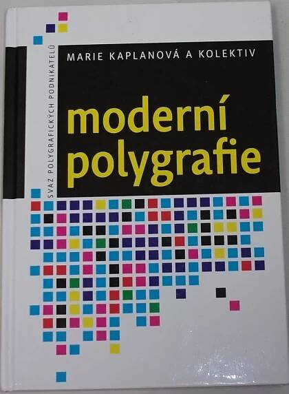 Kaplanová Marie - Moderní polygrafie