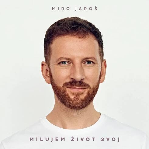 Milujem život svoj - Miro Jaroš [CD] od 269 Kč