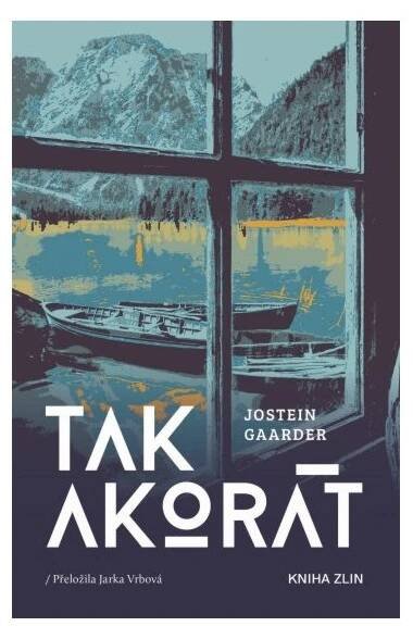 Tak akorát - Jostein Gaarder (2019, vázaná)