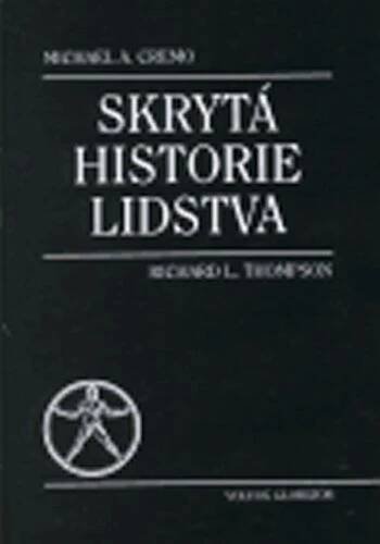 Skrytá historie lidstva - Michael A. Cremo,Richard L. Thompson