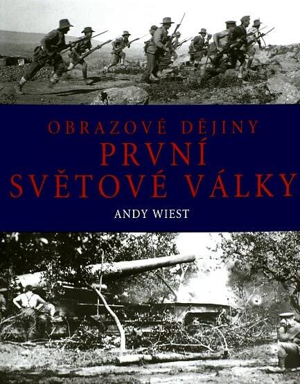 Kniha Obrazové dějiny první světové války - Trh knih - online antikvariát