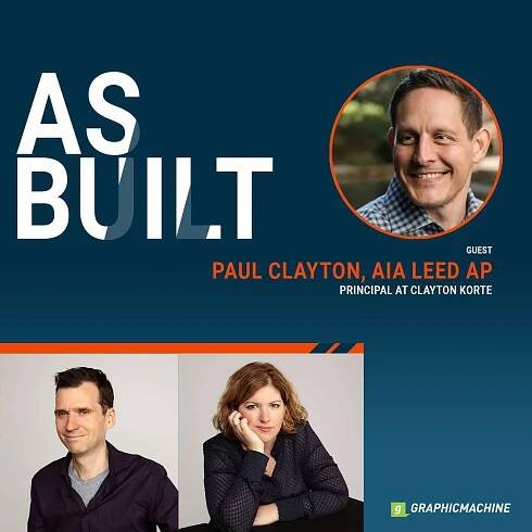 Paul Clayton, AIA, LEED AP | As Built Interview