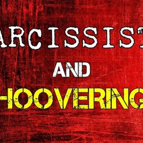 Narcissists and Hoovering