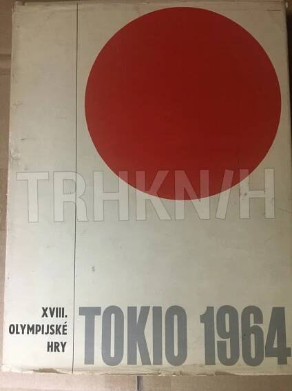 Kniha 18. olympijské hry, Tokio 1964 - Trh knih - online antikvariát