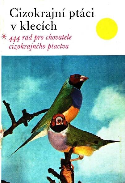 CIZOKRAJNÍ PTÁCI V KLECÍCH