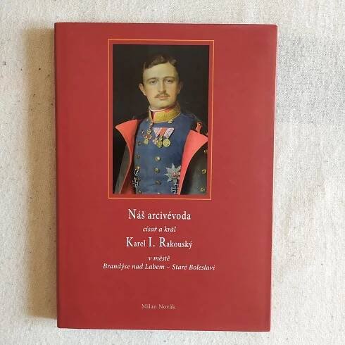 Náš arcivévoda císař a král Karel I. Rakouský