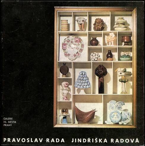 Katalog výstavy, Pravoslav Rada, Jindřiška Radová - Jiří Šetlík