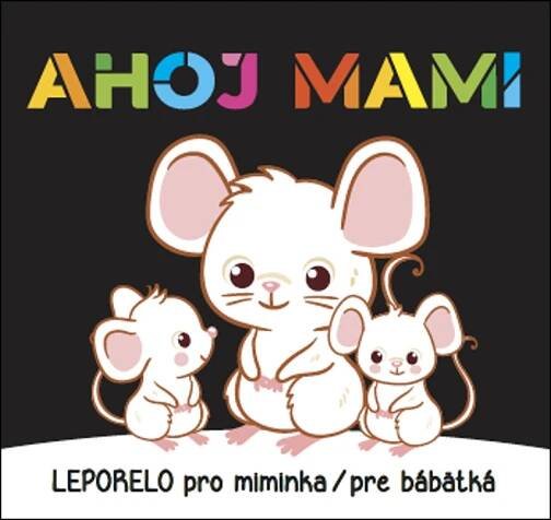 Leporelo pro miminka / pre bábätká - Ahoj! miminka / bábätká (CZ/SK vydanie) (VÝPRODEJ) • Infoa