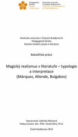 Magický realismus v literatuře – typologie a interpretace · například literatura, malířství a architektura. Pokouší se oprostit