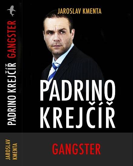 Padrino Krejčíř – Gangster [Kniha] - Jaroslav Kmenta
