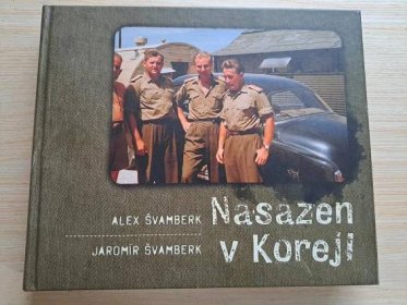 Nasazen v Koreji - Zapomenutá válka a Čechoslováci
