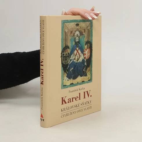 Karel IV. - Královské sňatky: Čtyři ženy otce vlasti