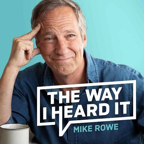 The Way I Heard It with Mike Rowe Podcast - 10 Best Episodes