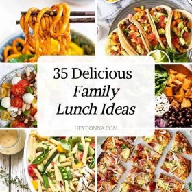 35 Family Lunch Ideas - Quick and Easy Recipes