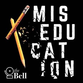 Miseducation Podcast — The Bell