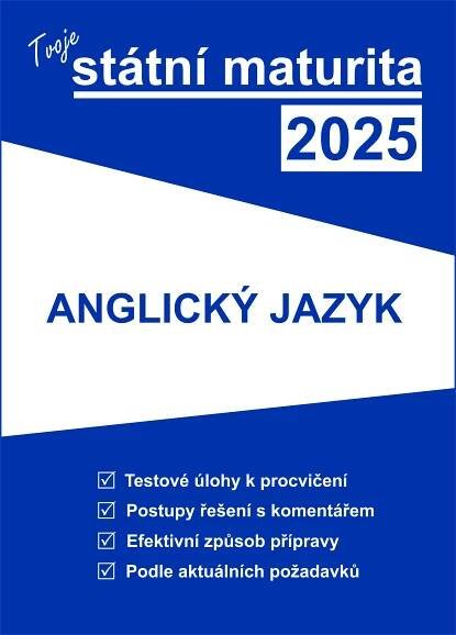 Tvoje státní maturita 2025: ANGLICKÝ JAZYK
